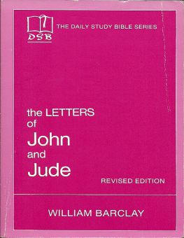 THE DAILY STUDY BIBLE SERIES: THE LETTERS OF JOHN AND JUDE