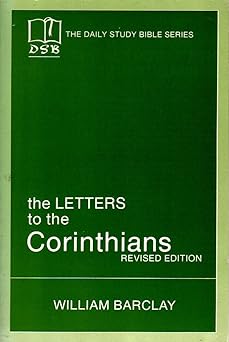 THE DAILY STUDY BIBLE SERIES: THE LETTERS TO THE CORINTHIANS