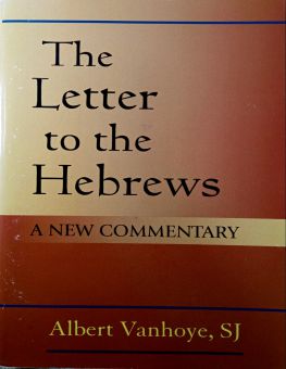 THE LETTER TO THE HEBREWS: A NEW COMMENTARY