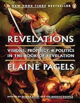 REVELATIONS: VISIONS, PROPHECY, AND POLITICS IN THE BOOK OF REVELATION 