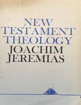 NEW TESTAMENT THEOLOGY: THE PROCLAMATION OF JESUS
