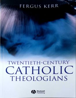 TWENTIETH - CENTURY CATHOLIC THEOLOGIANS