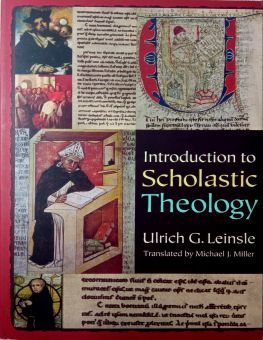 INTRODUCTION TO SCHOLASTIC THEOLOGY