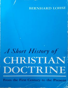 A SHORT HISTORY OF CHRISTIAN DOCTRINE