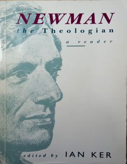NEWMAN THE THEOLOGIAN A READER