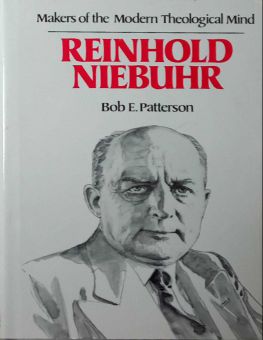 MAKERS OF THE MODERN THEOLOGICAL MIND: REINHOLD NIEBUHR 