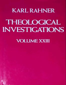 THEOLOGICAL INVESTIGATIONS - VOL. XXIII