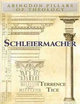 SCHLEIERMACHER (ABINGDON PILLARS OF THEOLOGY)