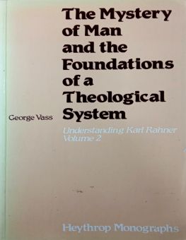 THE MYSTERY OF MAN AND THE FOUNDATIONS OF A THEOLOGICAL SYSTEM