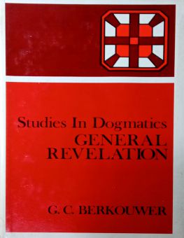 STUDIES IN DOGMATICS: GENERAL REVELATION