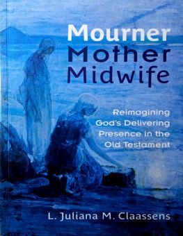MOURNER, MOTHER, MIDWIFE