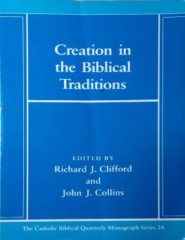 CREATION IN THE BIBLICAL TRADITIONS 