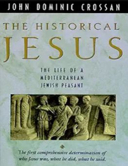 THE HISTORICAL JESUS: THE LIFE OF A MEDITERRANEAN JEWISH PEASANT