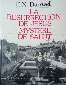 LA RÉSURRECTION DE JÉSUS MYSTÈRE DE SALUT