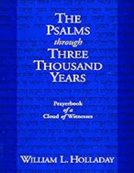 THE PSALMS THROUGH THREE THOUSAND YEARS