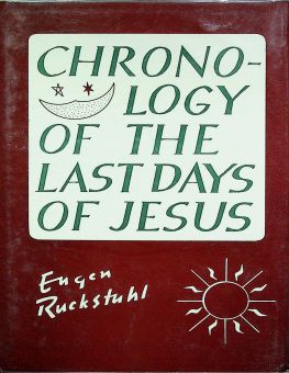 CHRONOLOGY OF THE LAST DAYS OF JESUS