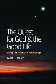 THE QUEST FOR GOD AND THE GOOD LIFE