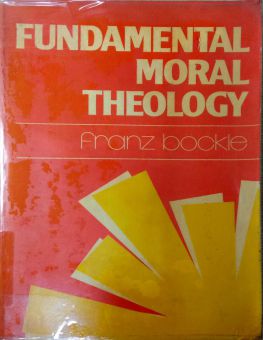 FUNDAMENTAL MORAL THEOLOGY