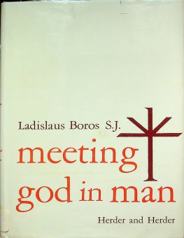MEETING GOD IN MAN
