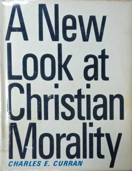 A NEW LOOK AT CHRISTIAN MORALITY