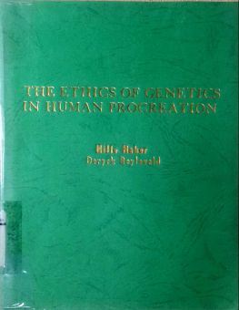 THE ETHICS OF GENETICS IN HUMAN PROCREATION