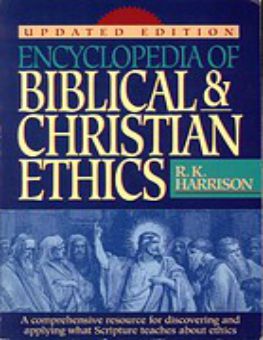 ENCYCLOPEDIA OF BIBLICAL AND CHRISTIAN ETHICS