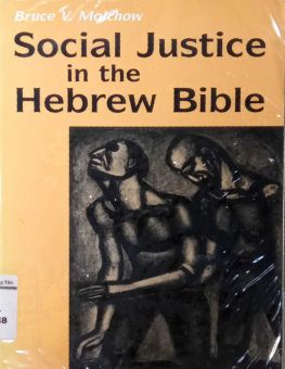 SOCIAL JUSTICE IN THE HEBREW BIBLE