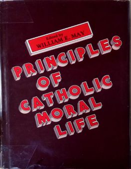 PRICIPLES OF CATHOLIC MORAL LIFE