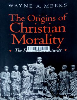 THE ORIGINS OF CHRISTIAN MORALITY