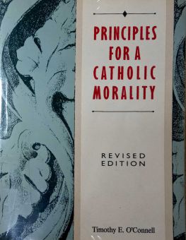 PRINCIPLES FOR A CATHOLIC MORALITY