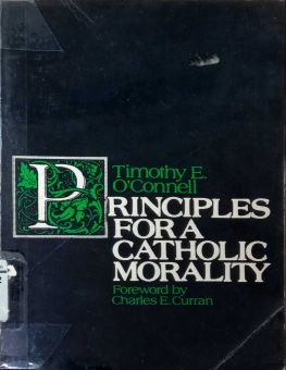 PRINCIPLES FOR A CATHOLIC MORALITY