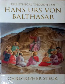 THE ETHICAL THOUGHT OF HANS URS VON BALTHASAR