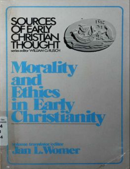 MORALITY AND ETHICS IN EARLY CHRISTIANITY