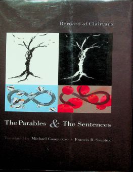 BERNARD OF CLAIRVAUX: THE PARABLES AND THE SENTENCES
