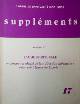 CAHIERS DE SPIRITUALITÉ IGNATIENNE SUPPLÉMENTS : L'AIDE SPIRITUELLE