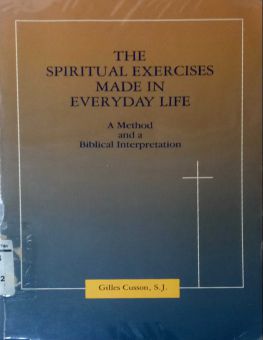 THE SPIRITUAL EXERCISES MADE IN EVERYDAY LIFE
