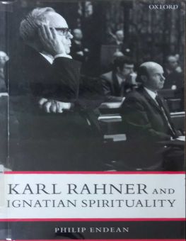 KARL RAHNER AND IGNATIAN SPIRITUALITY