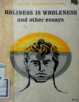 HOLINESS IS WHOLENESS AND OTHER ESSAYS
