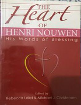 THE HEART OF HENRI NOUWEN
