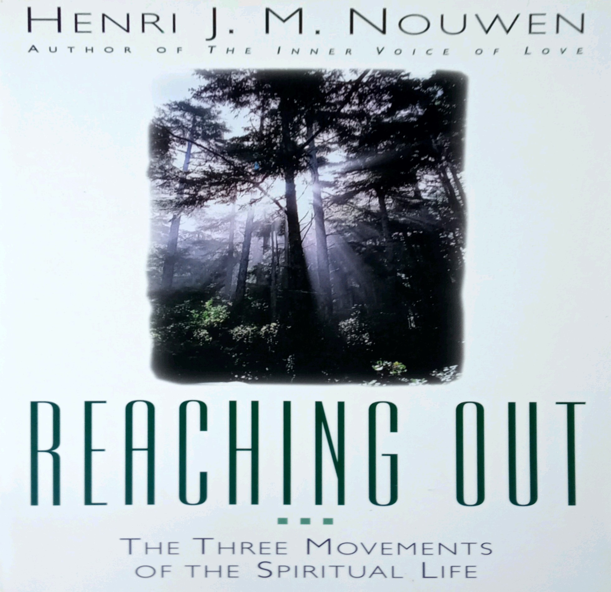 REACHING OUT: THE THREE MOVEMENTS OF THE SPIRITUAL LIFE
