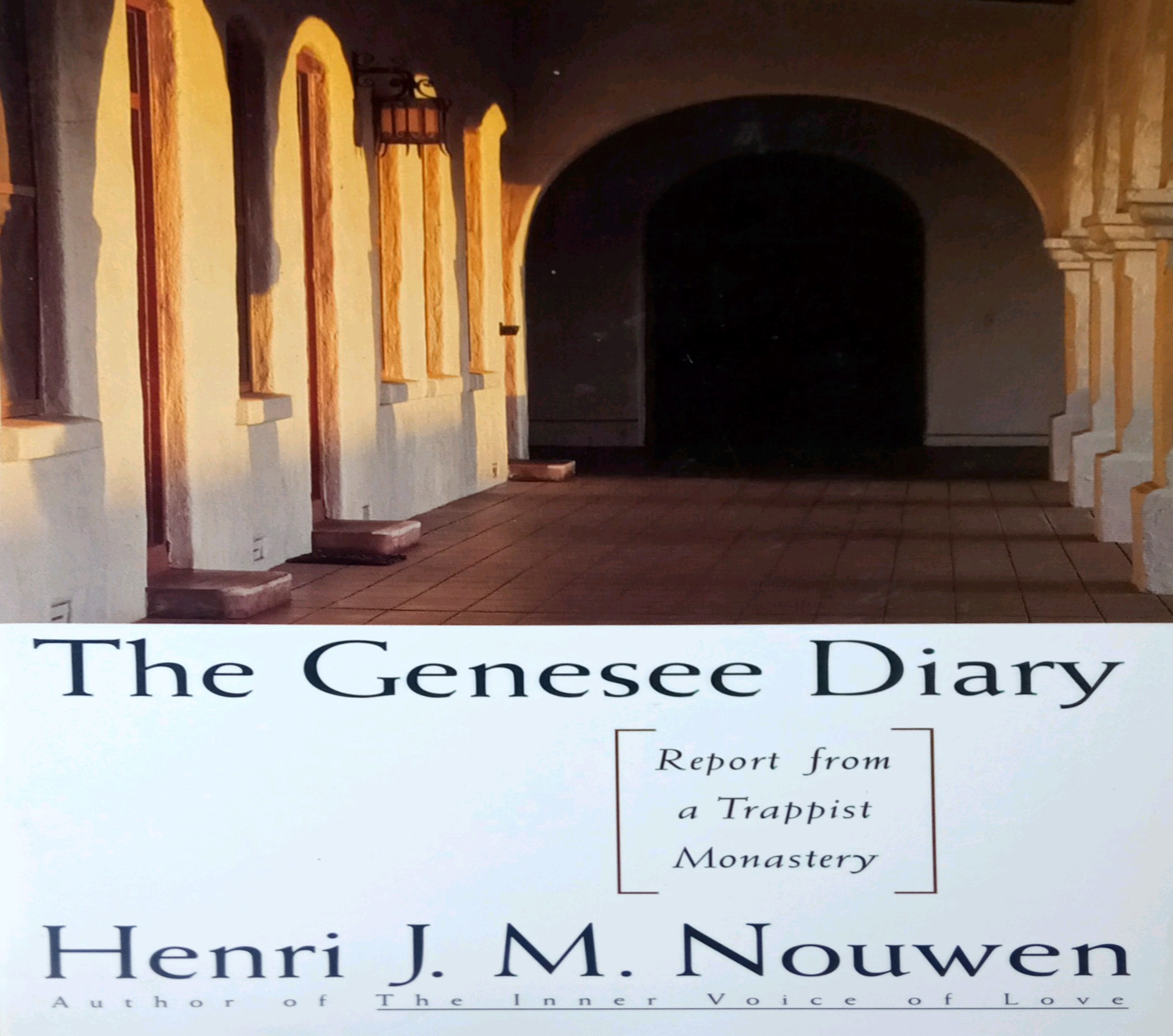 THE GENESEE DIARY: REPORT FROM A TRAPPIST MONASTERY