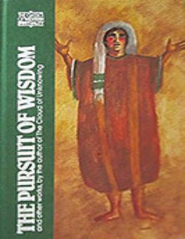 THE PURSUIT OF WISDOM: AND OTHER WORKS, BY THE AUTHOR OF THE CLOUD OF UNKNOWING (CLASSICS OF WESTERN SPIRITUALITY)