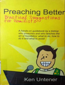 PREACHING BETTER: PRACTICAL SUGGESTIONS FOR HOMILISTS
