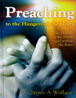 PREACHING TO THE HUNGERS OF THE HEART