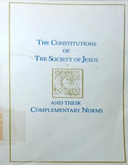 THE CONSTITUTIONS OF THE SOCIETY OF JESUS AND THEIR COMPLEMENTARY NORMS