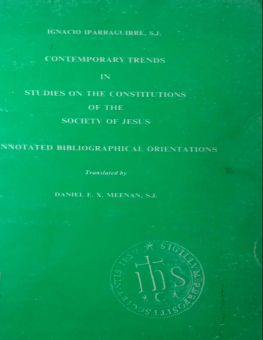 CONTEMPORARY TRENDS IN STUDIES ON THE CONSTITUTIONS OF THE SOCIETY OF JESUS