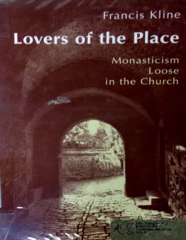 LOVERS OF THE PLACE : MONASTICISM LOOSE IN THE CHURCH