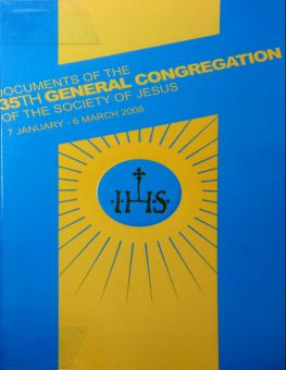 DOCUMENTS OF THE 35TH GENERAL CONGREGATION OF THE SOCIETY OF JESUS