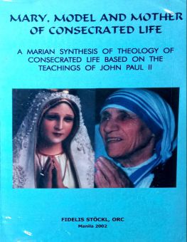 MARY, MODEL AND MOTHER OF CONSECRATED LIFE