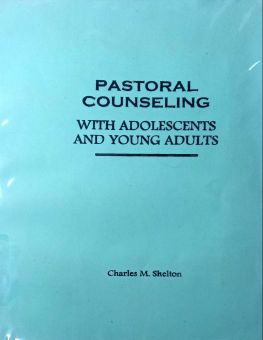 PASTORAL COUNSELING WITH ADOLESCENTS AND YOUNG ADULTS